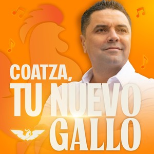 Coatza, Tu Nuevo Gallo