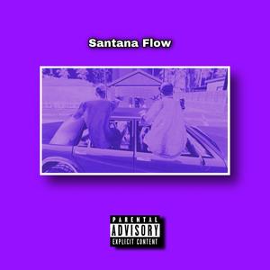 Santana Flow (Explicit)