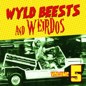 Wyld Beests And Weirdos, Vol. 5