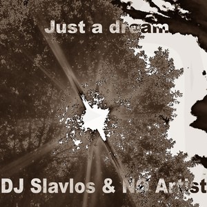 Just a Dream (feat. Dj Slavlos)