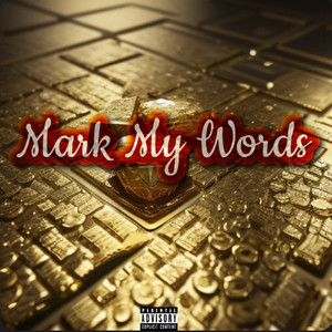 Mark My Words (Explicit)
