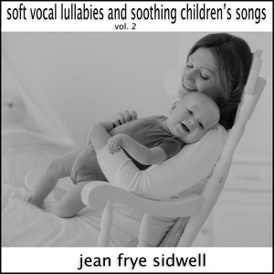 Soft Vocal Lullabies and Soothing Children's Songs, Vol. 2