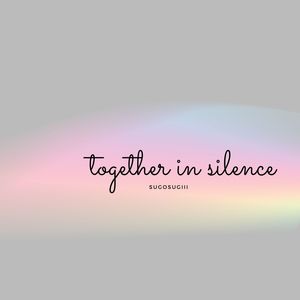 Together in Silence