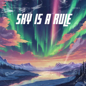 Sky Is a Rule (feat. Bertha S)