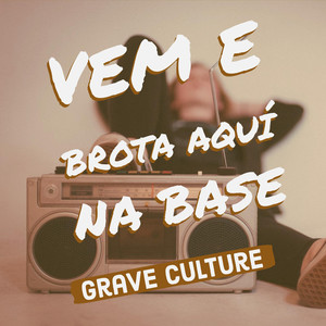 Vem e Brota Aqui Na Base