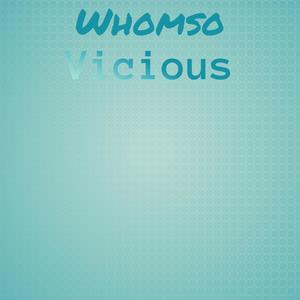 Whomso Vicious