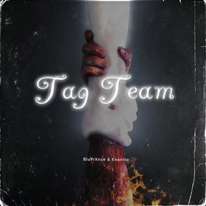 Tag Team (feat. Enanito) [Explicit]