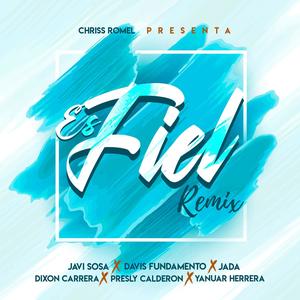 Es Fiel Remix (feat. Jada, Javi Sosa, Davis Fundamento, Yanuar Herrera, Dixon Carrera & Presly Calderon) (Remix)