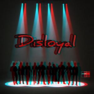 Disloyal (Explicit)