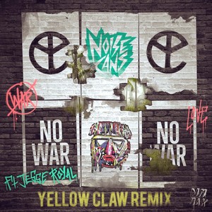 No War (feat. Jesse Royal) [Yellow Claw Remix]