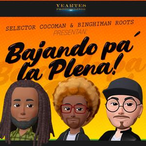 Bajando pa la plena (feat. binghiman roots) [Explicit]