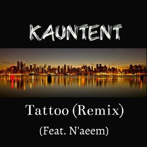 Tattoo (Remix) [feat. N'aeem]