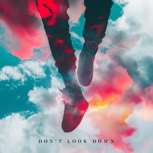 Don't Look Down (Explicit)