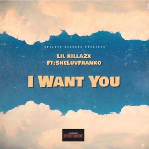 I Want You (Explicit)