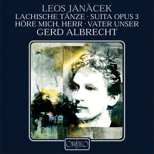 JANÁČEK, L.: Lachian Dances / Suite, Op. 3 / Hospodine! / Otce nas (Cologne Radio Symphony, Albrecht)