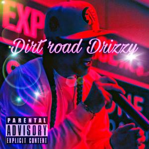 Dirt road drizzy.. (Explicit)