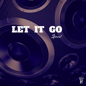 Let It Go (Speed) [Explicit]