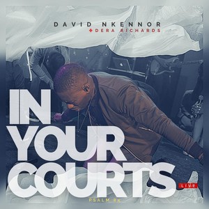 In Your Courts - Psalm 84[feat. Dera Richards] (Live)