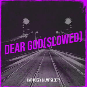 Dear God (Slowed) (Explicit)