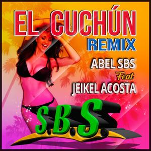 El Cuchun (feat. Jeikel Acosta) [El Cuchun Remix]