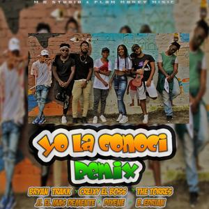 Yo La Conoci(feat. Bryan Trakk, Diyene, B.Edrian, The Torres & Creixy El Boss) (Remix|Explicit)