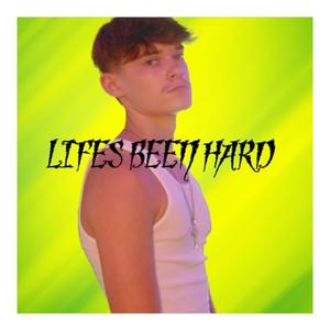 Life's Been Hard (Explicit)