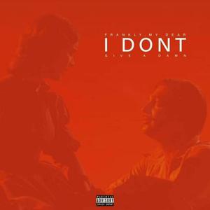 Frankly My Dear, I Dont Give A Damn