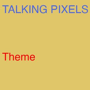 Talking Pixels Theme