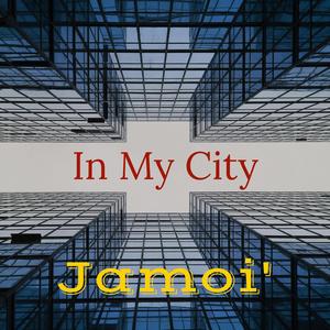 In My City (Explicit)