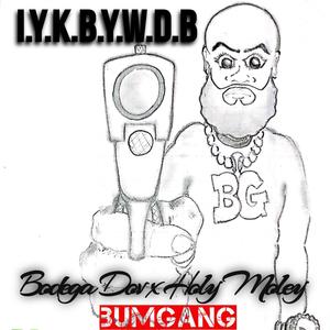 I.Y.K.B.Y.W.D.B. (Explicit)