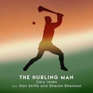 The Hurling Man(feat. Don Stiffe & Sharon Shannon)