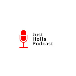 Just Holla Podcast 3-2-19 (Explicit)