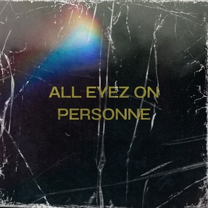 All Eyez On Personne