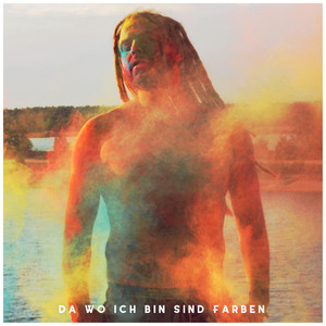 Da wo ich bin sind Farben (Explicit)