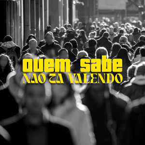 Quem sabe não ta valendo