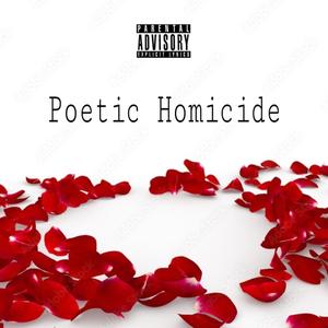 Poetic Homicide (Explicit)