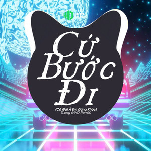 Cứ Bước Đi (HHD Remix)