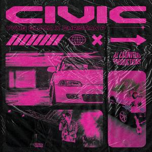 Civic (feat. Yvng Blood & Christian P) (Explicit)