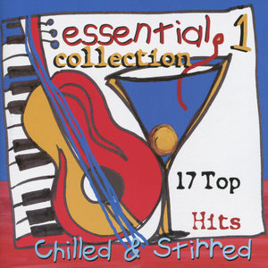 Essential Collection 1 - 17 Top Hits Chilled & Stirred