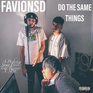 DO THE SAME THINGS (Explicit)