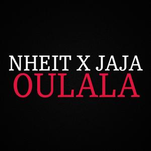 OULALA X JAJA (Explicit)