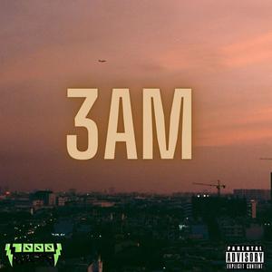 3AM (Explicit)