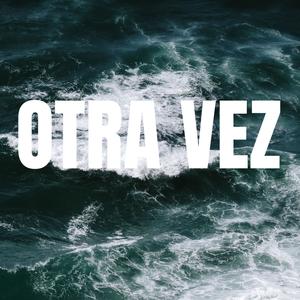 Zona 7 - OTRA VEZ