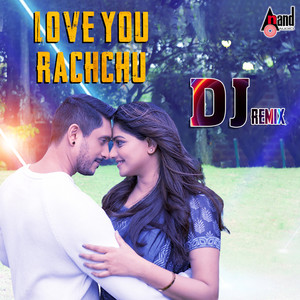 Love You Rachchu (DJ Remix)