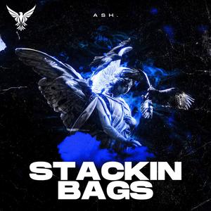 STACKIN' BAGS (Explicit)