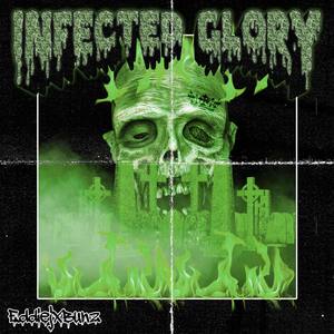 INFECTED GLORY (Explicit)