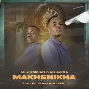 Makhenikha (feat. Sjavasdadeejay, Dlala Regal & Mluusician)