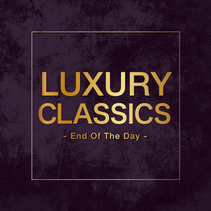 Luxury Classics -End Of The Day-