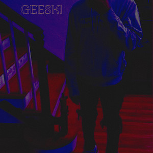 Geeski (Explicit)