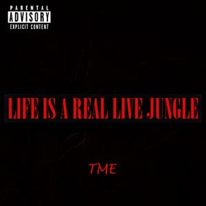 Life Is A Real Live Jungle (Explicit)